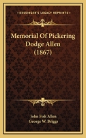 Memorial of Pickering Dodge Allen 0548689318 Book Cover