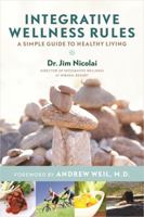 Integrative Wellness Rules: A Simple Guide to Healthy Living 1401940498 Book Cover