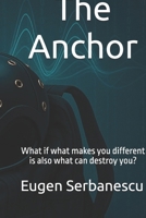 The Anchor: What if what makes you different is also what can destroy you? B0GQM1K8F2 Book Cover