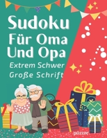 Sudoku Für Oma Und Opa Extrem Schwer Große Schrift: Denksport Logikspiele Rätselbuch Senioren B08QXDTN5F Book Cover