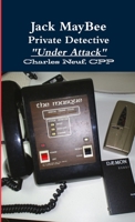 Jack MayBee Private Detective "Under Attack" 1105293823 Book Cover