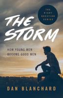 The Storm: How Young Men Become Good Men 0986239828 Book Cover