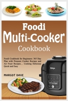 Fооdi Multi-Cооkеr Cооkbооk: Fооdi Cookbook fоr Bеginnеrѕ 365 Day Plаn with Prеѕѕurе Cооkеr Recipes аnd Air Frуеr Rесiреѕ....Cооking Deliciou 1654234907 Book Cover