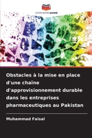 Obstacles à la mise en place d'une chaîne d'approvisionnement durable dans les entreprises pharmaceutiques au Pakistan (French Edition) 663013401X Book Cover