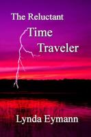 The Reluctant Time Traveler 0977818691 Book Cover