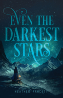 Even the Darkest Stars 0062463381 Book Cover