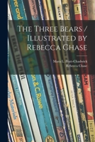 The Three Bears / Illustrated by Rebecca Chase 1014015219 Book Cover