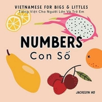 Vietnamese for Bigs and Littles: Numbers / Ti?ng Vi?t Cho Ngu?i L?n Và Ngu?i Nh?: Con S? B0DNY3Q4XJ Book Cover