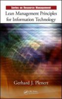 Lean Management Principles for Information Technology (Resource Management) 1420078607 Book Cover