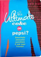 The Ultimate Coke or Pepsi? 1892951444 Book Cover