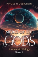 Merci Of the Gods: A Anunnaki Trilogy B0DSSLFR87 Book Cover