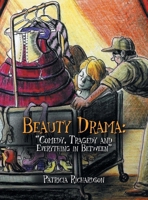 Beauty Drama: ''Comedy, Tragedy and Everything in Between'' 1450052541 Book Cover
