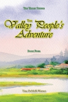 The Valley People's Adventure: Book Four B0DSGHRYTK Book Cover