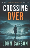 Crossing Over: A DCI Sean Bracken Scottish Crime Novel B095GLRSJW Book Cover