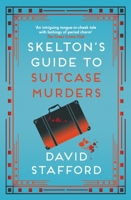 Skelton's Guide to Suitcase Murders 0749026987 Book Cover