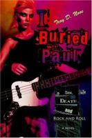 I Buried Paul: Sex, Death and Rock and Roll 0595412033 Book Cover