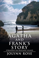 Agatha and Frank's Story: Stranded on Rosland Island B0DDN41445 Book Cover