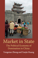 Market in State: The Political Economy of Domination in China 1108461573 Book Cover