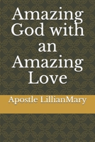 Amazing God with an Amazing Love B08PJD27FB Book Cover
