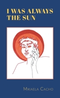 I Was Always the Sun 1525562800 Book Cover