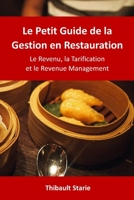 Le Petit Guide de la Gestion en Restauration: Le Revenu, la tarification et le revenue management B08WP3LMKR Book Cover