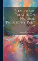 Elementary Treatise on Natural Philosophy, Part 2 1019671343 Book Cover