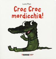 Croc croc mordicchia! 8861895662 Book Cover