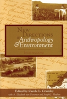 New Directions in Anthropology and Environment: Intersections: Intersections 0742502651 Book Cover