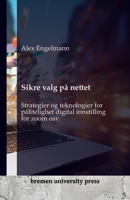 Sikre valg på nettet: Strategier og teknologier for pålitelighet digital innstilling for zoom osv. (Norwegian Edition) 368904040X Book Cover