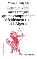 Lettre ouverte aux francais qui ne comprennent decidement rien a l'Algerie (Lettre ouverte) 2226393684 Book Cover
