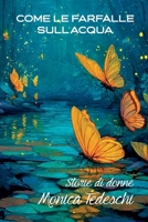 Come le farfalle sull'acqua (Italian Edition) B0HCLKGD52 Book Cover