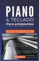 Piano y teclado para principiantes, guía definitiva. B0BNXC8KM9 Book Cover
