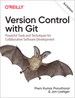 Version Control with Git: Powerful Tools and Techniques for Collaborative Software Development 1492091197 Book Cover