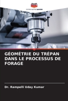 Géométrie Du Trépan Dans Le Processus de Forage (French Edition) 620232449X Book Cover