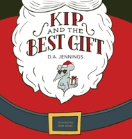 Kip and the Best Gift 1737276143 Book Cover