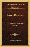 Eugène Delacroix: Documents Nouveaux 1021628255 Book Cover