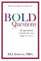 BOLD Questions - DECISION-MAKING EDITION: Decision-Making Edition 0998423637 Book Cover