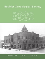 Boulder Genealogical Society Quarterly, 1969-2018 Table of Contents and Names Index, Vol 1, A-F 0359163653 Book Cover