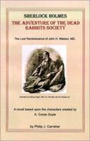 Sherlock Holmes: The Adventure of the Dead Rabbits Society : The Lost Reminiscence of John H. Watson, Md. 0759605130 Book Cover