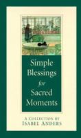 Simple Blessings for Sacred Moments 0764802216 Book Cover