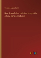 Note Geografiche e collezioni etnografiche del cav. Bartolomeo Luciòli 3368717537 Book Cover