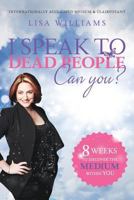 I Speak to Dead People, Can You? 1496078020 Book Cover