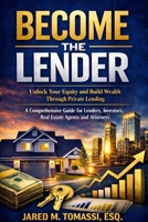 Become the Lender: Private Lending: A comprehensive Guide B0GY1V139H Book Cover