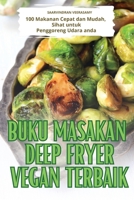 Buku Masakan Deep Fryer Vegan Terbaik (Malay Edition) 1836118988 Book Cover