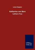 Katharina v. Bora, Luthers Frau (Frauenleben: XIX) 3846015199 Book Cover