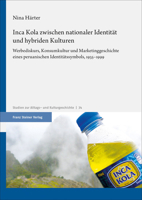 Inca Kola Zwischen Nationaler Identitat Und Hybriden Kulturen: Werbediskurs, Konsumkultur Und Marketinggeschichte Eines Peruanischen Identitatssymbols 3515127941 Book Cover