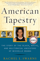 American Tapestry: The Story of the Black, White, and Multiracial Ancestors of Michelle Obama 0061999873 Book Cover