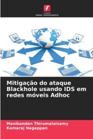 Mitigação do ataque Blackhole usando IDS em redes móveis Adhoc (Portuguese Edition) 6207041860 Book Cover