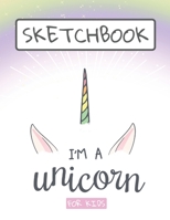 Sketchbook For Kids I'm a Unicorn: Unicorns lovers large sketch book, sketch paper, drawing , writing , doodling | Unicorns journal drawing pad 1671554426 Book Cover