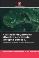 Avaliação de Jatropha silvestre e cultivada Jatropha curcas L (Portuguese Edition) 6209765408 Book Cover
